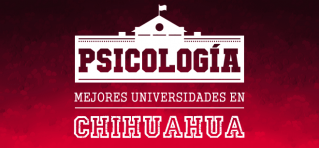 escuelas de psicología en Chihuahua