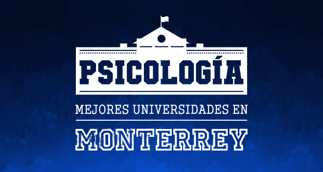 Carrera de Psicología en Monterrey ¿Dónde estudiarla?
