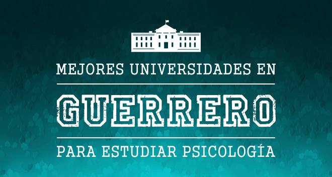 mejores escuelas de psicología en Guerrero