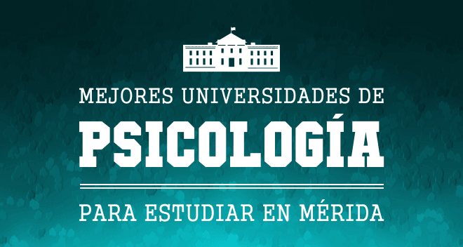 escuelas de psicología en Mérida, Yucatán