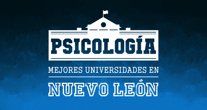 Mejores Universidades de psicología en Nuevo León
