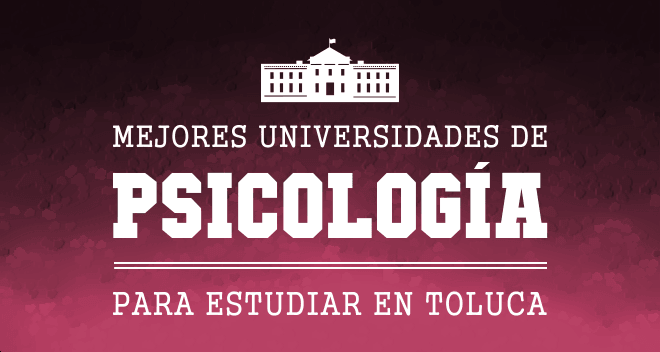 mejores escuelas de psicología en Toluca