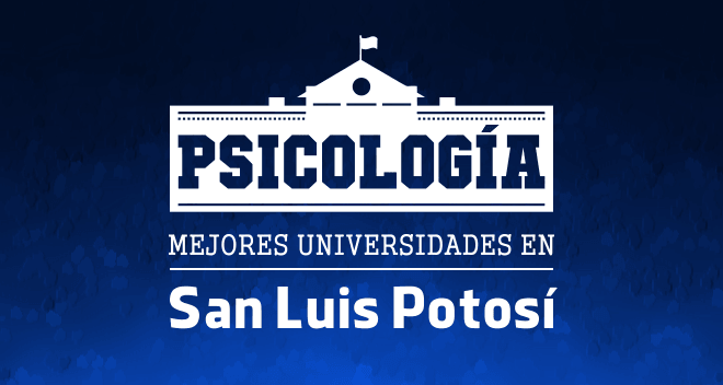 Mejores Escuelas de Psicología en San Luis Potosí