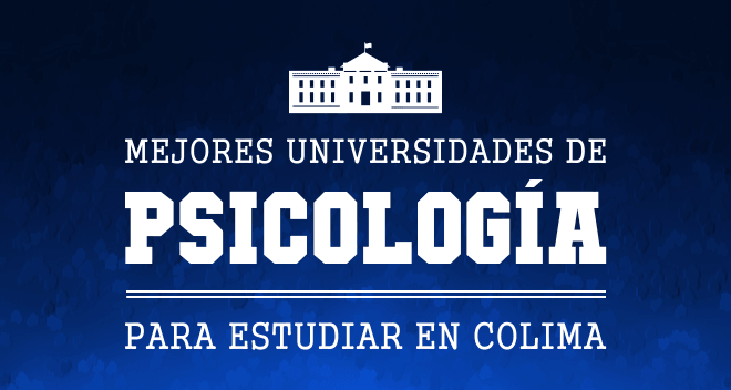Mejores Universidades de Psicología en Colima