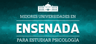 Mejores Universidades de Psicología en Ensenada